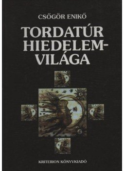 Csőgör Enikő - Tordatúr hiedelemvilága