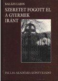 Balázs Lajos - atirni - Szeretet fogott el a gyermek iránt