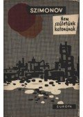 Szimonov, Konsztantyin - Nem születünk katonának