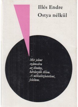 Illés Endre - Ostya nélkül Illés Endre - Ostya nélkül, Budapest 1978 antikvár könyv