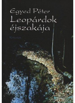 Egyed Péter - Leopárdok éjszakája