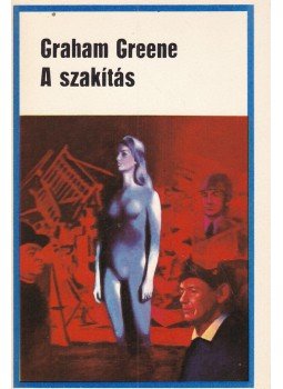 Graham Greene - A szakítás Graham Greene - A szakítás, Budapest 1979 antikvár könyv