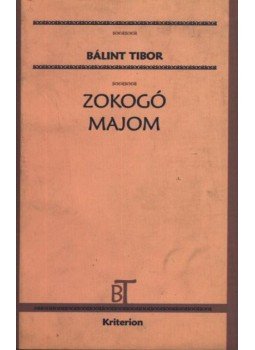 Bálint Tibor - Zokogó majom Bálint Tibor - Zokogó majom, Bukarest-Kolozsvár 2001 antikvár könyv