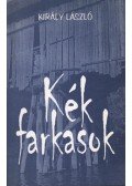 Király László - Kék farkasok