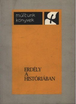 Bárdi Nándor - Erdély a históriában Bárdi Nándor - Erdély a históriában, Csíkszereda 1998 antikvár könyv