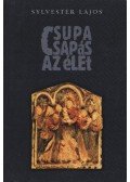 Sylvester Lajos - Csupa csapás az élet
