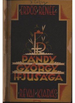 Erdős Renée - Pándy György ifjúsága Erdős Renée - Pándy György ifjúsága, Budapest 1928 antikvár könyv