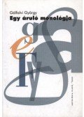 Gálfalvi György - atirni - Egy áruló monológja