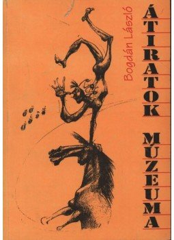 Bogdán László - Átiratok múzeuma Bogdán László - Átiratok múzeuma, Marosvásárhely 1998 antikvár könyv