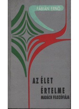 Fábián Ernő - atirni - Az élet értelme Fábián Ernő - atirni - Az élet értelme, Sepsiszentgyörgy 1997 antikvár könyv