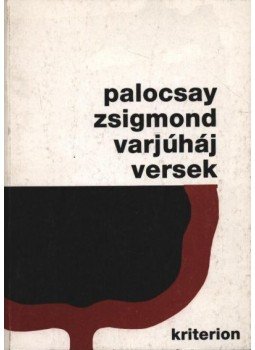 Palocsay Zsigmond - atirni - Varjúháj versek Palocsay Zsigmond - atirni - Varjúháj versek, Bukarest-Kolozsvár 2000 antikvár könyv