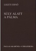 Ligeti Ernő - atirni - Súly alatt a pálma