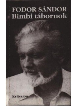 Fodor Sándor - atirni - Bimbi tábornok Fodor Sándor - atirni - Bimbi tábornok, Bukarest-Kolozsvár 1998 antikvár könyv
