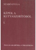 Szabó Gyula - Képek a kutyaszorítóból I.