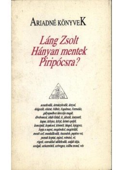 Láng Gusztáv - Hányan mentek Piripócsra? (dedikált) Láng Gusztáv - Hányan mentek Piripócsra? (dedikált), Kolozsvár 1995 antikvár könyv