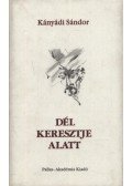 Kányádi Sándor - atirni - Dél keresztje alatt