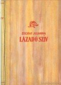 Zsigray Julianna - Lázadó szív I-II. (egy kötetben)