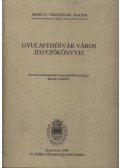 Kovács András - Gyulafehérvár város jegyzőkönyvei