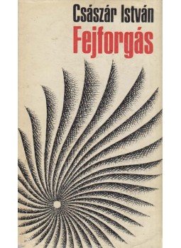 Császár István - Fejforgás Császár István - Fejforgás, Budapest 1971 antikvár könyv