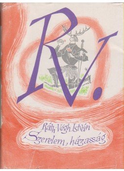 Ráth-Végh István - Szerelem, házasság Ráth-Végh István - Szerelem, házasság, Budapest 1963 antikvár könyv