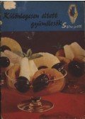 Dr. Porpáczy Aladárné - Különlegesen eltett gyümölcsök