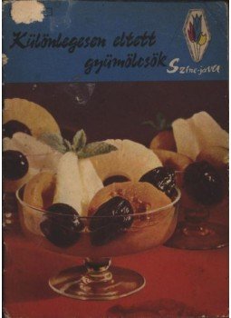 Dr. Porpáczy Aladárné - Különlegesen eltett gyümölcsök Dr. Porpáczy Aladárné - Különlegesen eltett gyümölcsök, Budapest 1968 antikvár könyv