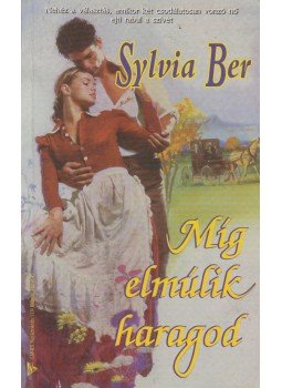 Ber, Sylvia - Míg elmúlik haragod Ber, Sylvia - Míg elmúlik haragod, Budapest 1997 antikvár könyv