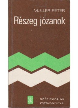 Müller Péter - Részeg józanok Müller Péter - Részeg józanok, Budapest 1978 antikvár könyv