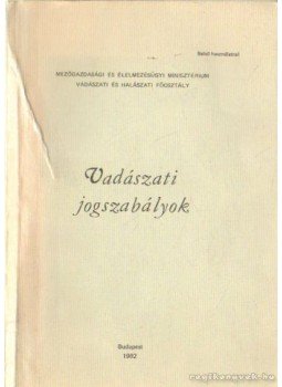 Dr. Csőre Pál - Vadászati jogszabályok Dr. Csőre Pál - Vadászati jogszabályok, Budapest 1982 antikvár könyv