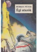 Berkes Péter - Égi utazók