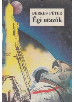 Berkes Péter - Égi utazók Berkes Péter - Égi utazók, Budapest 1983 antikvár könyv