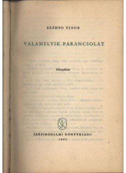 Szántó Tibor - Valamelyik parancsolat Szántó Tibor - Valamelyik parancsolat, Budapest 1960 antikvár könyv