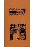 Achebe, Chinua - Örökké nyugtalanul
