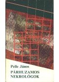 Pelle János - Párhuzamos nekrológok