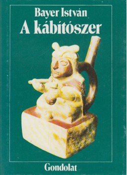 Bayer István - A kábítószer Bayer István - A kábítószer, Budapest 1989 antikvár könyv