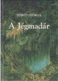 Spiró György - A Jégmadár