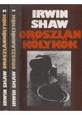 Shaw, Irwin - Oroszlánkölykök I-II.