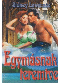 Lawrence, Sidney - Egymásnak teremtve Lawrence, Sidney - Egymásnak teremtve, Budapest 1998 antikvár könyv