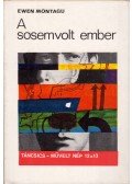 Montagu, Ewen - A sosemvolt ember