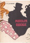 Pierre La Mure - Moulin Rouge