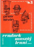 Pintér István - Rendnek muszáj lenni...