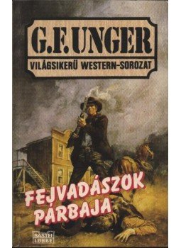 Unger, G. F. - Fejvadászok párbaja Unger, G. F. - Fejvadászok párbaja, Budapest 1988 antikvár könyv