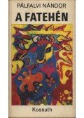 Pálfalvi Nándor - A fatehén