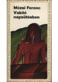 Mózsi Ferenc - Vakító napsütésben
