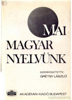 Grétsy László - Mai magyar nyelvünk Grétsy László - Mai magyar nyelvünk, Budapest 1976 antikvár könyv