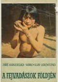 Hanzelka, Jirí,Zikmund, Miroslav - A fejvadászok földjén