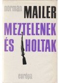 Mailer, Norman - Meztelenek és holtak