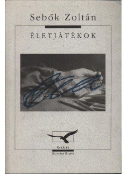 Sebők Zoltán - Életjátékok Sebők Zoltán - Életjátékok, Budapest 1994 antikvár könyv