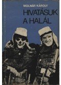 Molnár Károly - Hivatásuk a halál