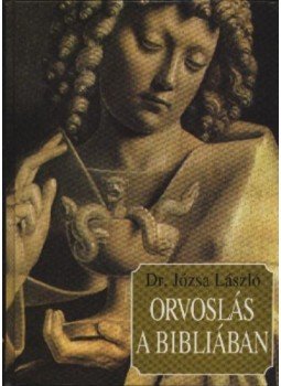 Dr. Józsa László - Orvoslás a Bibliában Dr. Józsa László - Orvoslás a Bibliában, Budapest 1998 antikvár könyv